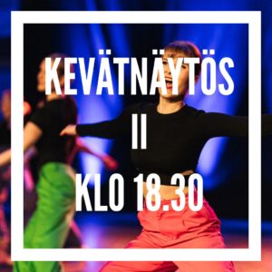 Kevätnäytös II - 24.5.25 klo 18.30